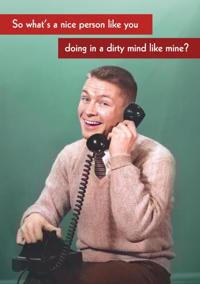 Funny Valentine's Card - Nice Person - Dirty Mind Like Mine created by Quitting Hollywood