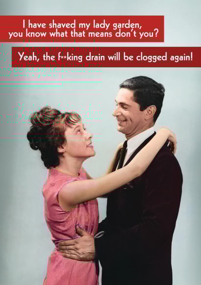 Funny Valentine's Card - Shaved Lady Garden - Drain Clogged created by Quitting Hollywood