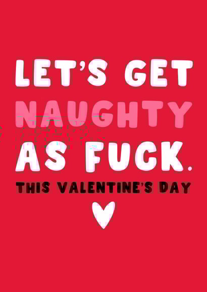 Rude Valentine's Day Card - Let's Get Naughty As Fuck - Heart created by Pink Peach Cards