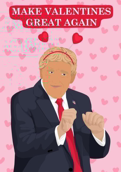 Funny Valentine's Day Card - Donald Trump - Make Valentines Great Again created by Pink Peach Cards