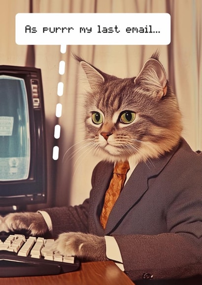 Funny New Job Card - As Purr My Last Email created by kissmekwik