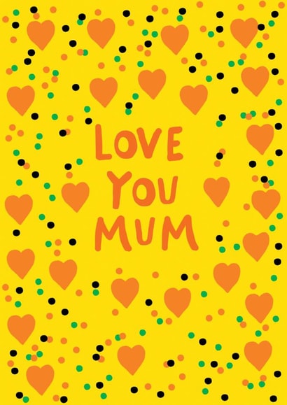 Fun Mother's Day Card - Love You Mum - Hearts created by Earlybird