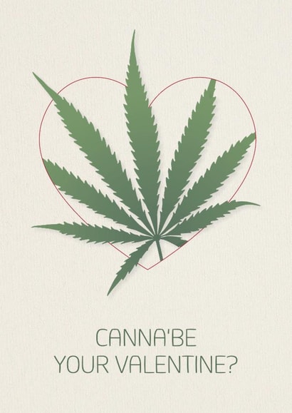 Fun Valentine's Day Card - Canna'be Your Valentine? - Cannabis created by Bonsoe