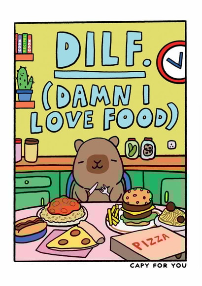 Cute Funny Capybara Card - Capy For You - DILF. Damn I Love Food created by JOLLY AWESOME