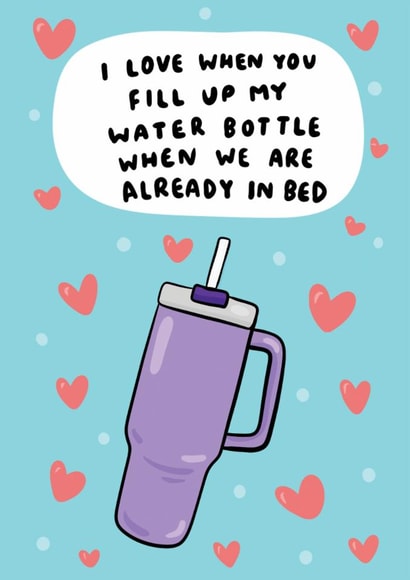 Cute Valentines Day Card - Water Bottle - Stanley Cup created by Bishop, Please!