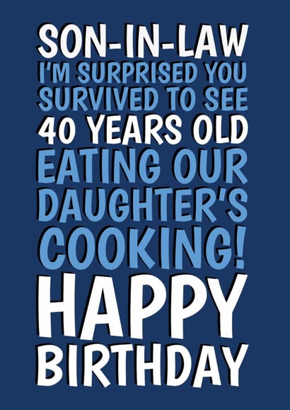 Funny 40th Birthday Card - Survived Daughter's Cooking - For Son-In-Law created by @Cupsie's Creations