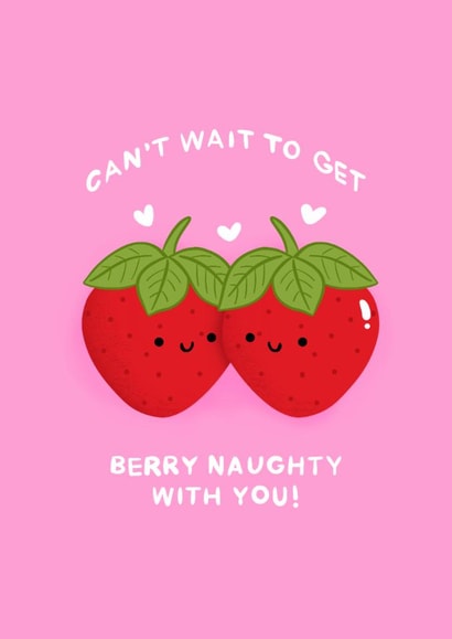 Cute Valentine's Day Card - Berry Naughty - Pun created by Kamiya Chirodian