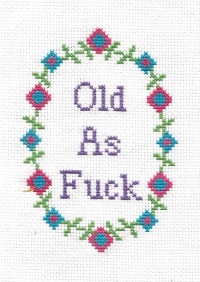 Rude Birthday Card - Cross Stitch - Old AF created by You've Got Thread On You