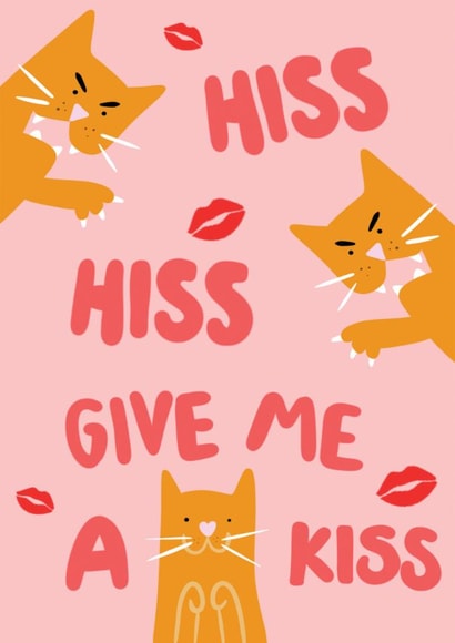 Funny Valentines Day Card - Hiss Hiss, Give Me A Kiss - Cats created by Bishop, Please!