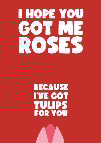 Cheeky Valentine's Day Card - Tulips For You - Pun created by Card Charisma