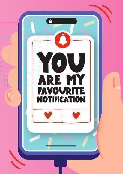 Cute Valentine's Day Card - You Are My Favourite Notification - Phone created by Mrs Best Paper Co.
