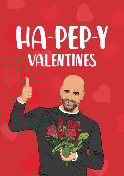 Funny Valentine's Day Card - Pep Guardiola - Pun created by The Cake Thief