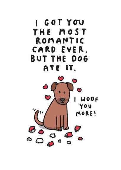 Cute Valentine's Day Card - The Dog Ate It - Woof You created by mungo and shoddy