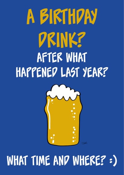 Funny Birthday Drink Card created by Steve Brown