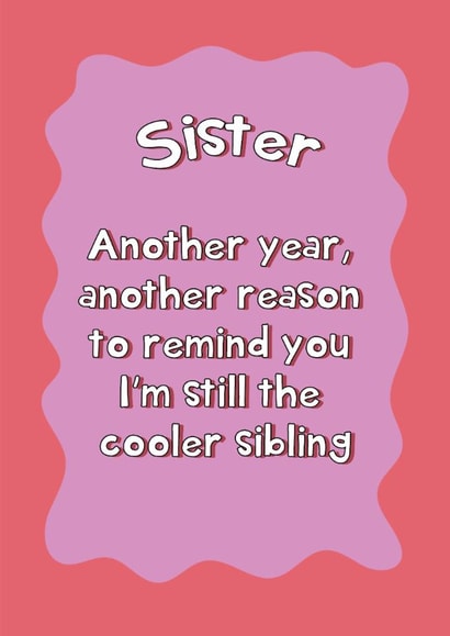 Funny Birthday Card - For Sister - Cooler Sibling created by @Laura Lonsdale Designs