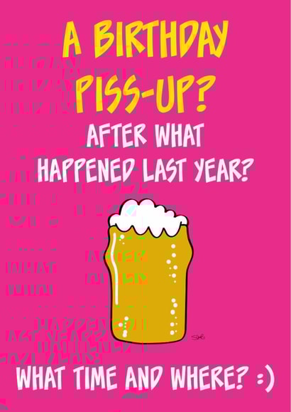 Funny Birthday Card - Birthday Piss Up created by Steve Brown