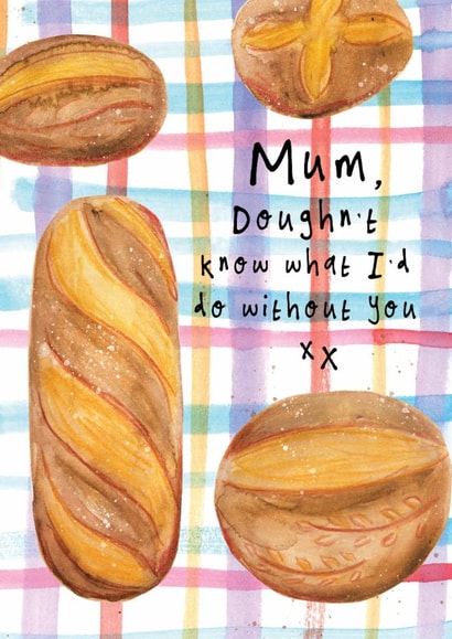 Punny Mother's Day Card - Sourdough Bread - Don't Know What I'd Do Without You created by Bow & Bell
