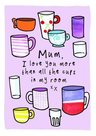 Funny Mother's Day Card - Loads Of Cups In Room - Love You More created by Bow & Bell
