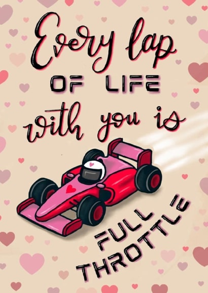 F1 Valentine's - Formula 1 Car - Every lap of life with you is full throttle created by Lettering By LiMaMo
