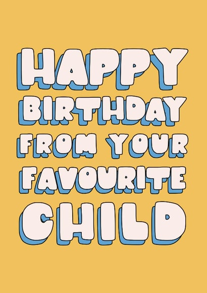 Fun Birthday Card - From Your Favourite Child - Typography created by Lately Studio