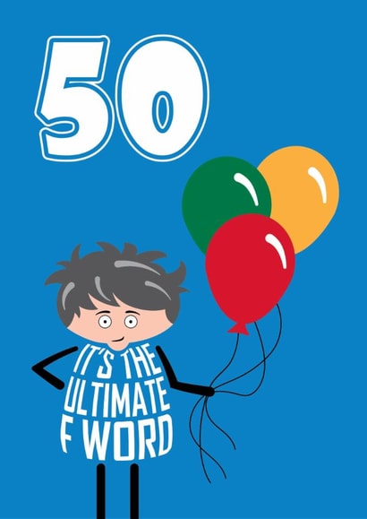 Funny 50th Birthday Card - For Him - F Word created by Versed Aid