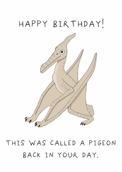 Funny Birthday Card - Prehistoric Pigeon created by AJS STUDIOS