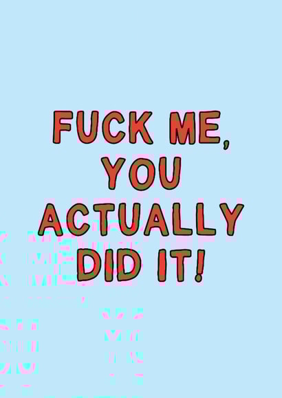 Funny Congratulations Card - You Actually Did It created by Gem Draws Stuff