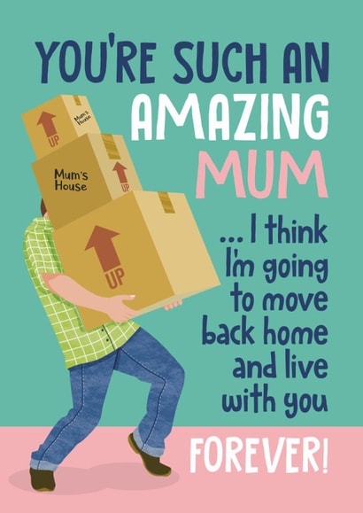 Funny Mother's Day Card - Moving Back Home Forever created by Atwood & Atwood