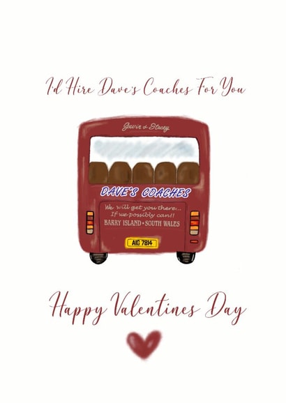 Fun Valentine’s Day Card - Gavin And Stacey - Dave's Coaches created by 25Seven