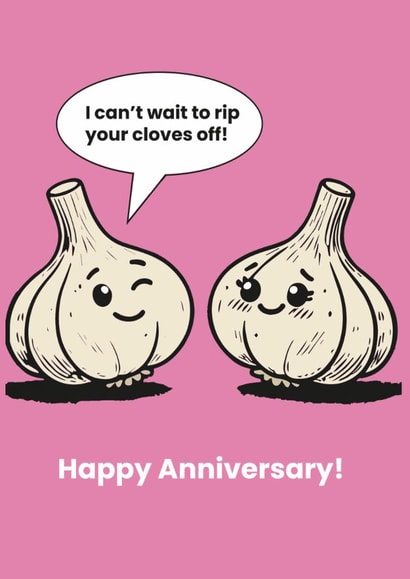 Cheeky Anniversary Card - for him or her - food related puns - rip cloves off created by Mollie's Media Hub