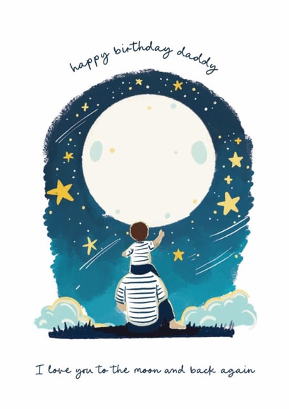 Cute Birthday Card - Daddy - Love You To The Moon And Back created by Lyndsay Moon