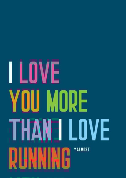 Fun Valentine's Day Card - I Love You More Than I Love Running - Almost created by Fierce Females Club