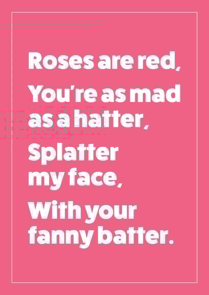 Rude Valentine's Day Card - Roses Are Red - Splatter My Face created by Cookie Design