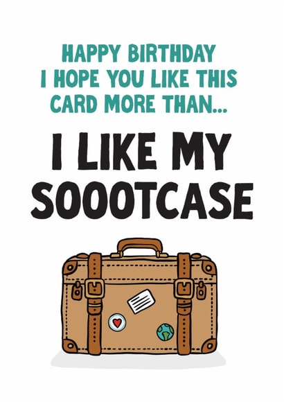Funny Birthday Card - I Like My Soootcase - Trump created by Woody's Design