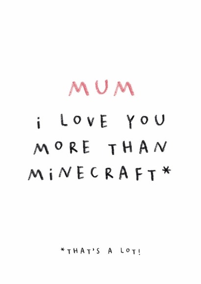 Fun Mother's Day Card - I Love You More Than Minecraft - That's A Lot! created by Paper & Wool