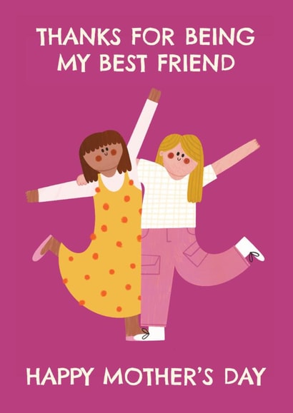 Cute Mother's Day Card - Thanks For Being My Best Friend - From Daughter created by AbiGoLucky