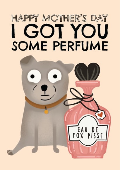 Funny Mother's Day Card - From The Dog - Perfume created by AbiGoLucky