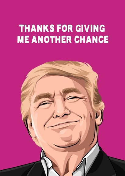 Fun Valentines Day/Anniversary Card - Donald Trump - Another Chance created by All Things Banter