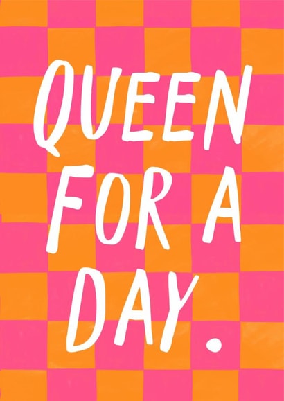Classic Birthday Card - Queen For A Day created by Zoe Spry