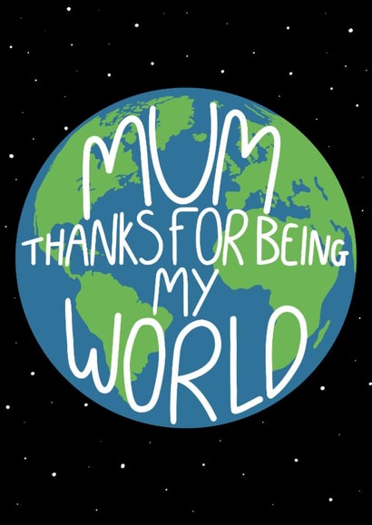 Cute Mother's Day Card - For Mum - Thanks For Being My World created by OhJaye