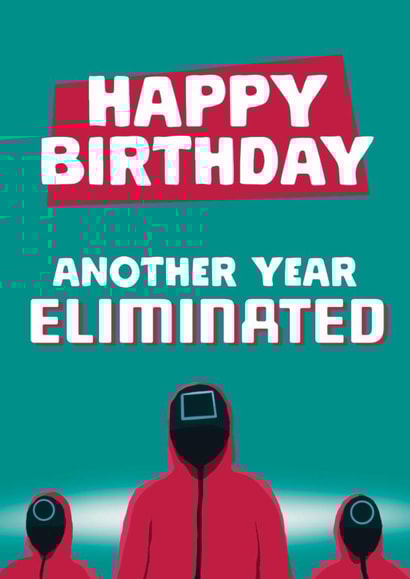 Funny Birthday Card - Squid Game - Another Year Eliminated created by Giddy Kipper