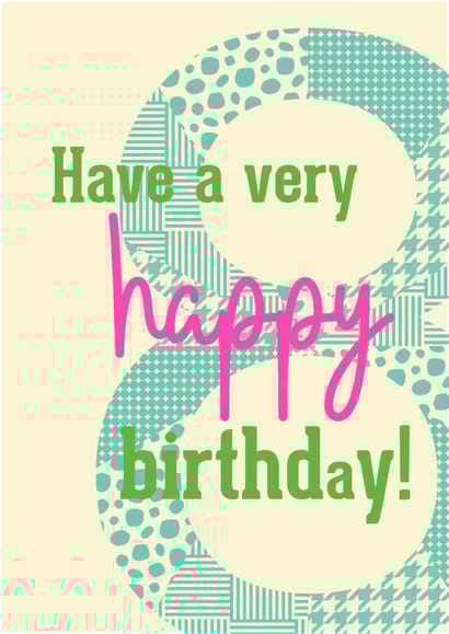 Patterned birthday card - 8 years old - cute, bold patterns within the number 8 created by London Road Designs