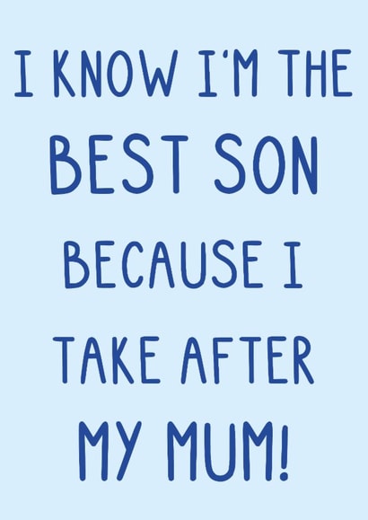 Cute Mother's Day Card - Best Son - Take After Mum! created by OhJaye
