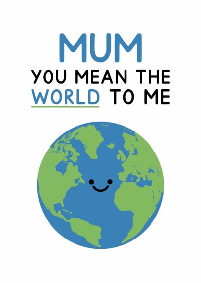 Cute Mother's Day Card - You Mean The World To Me created by Jeff and the Squirrel