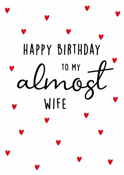 Classic Birthday Card - To My Almost Wife created by Kind of Simple Designs