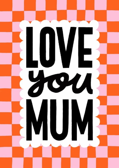 Modern Mother’s Day Card - Love You Mum - Check Pattern - Typography created by Nicola Watson