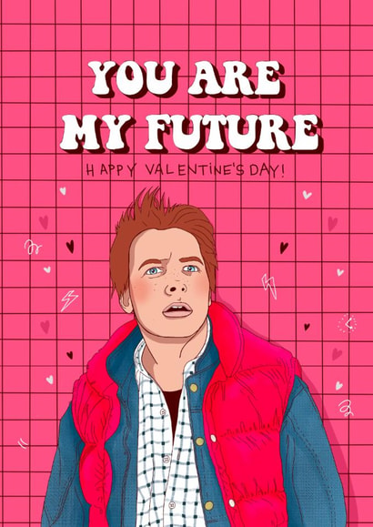 Fun Valentine’s Day Card - Marty McFly - You Are My Future created by Kasia Cards