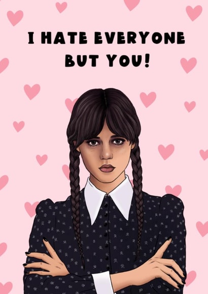 Fun Valentine’s Day card - Wednesday Addams - I Hate Everyone But You! created by Swish & Scribble