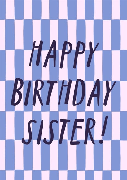 Classic Birthday Card - For Sister - Checkerboard created by Zoe Spry