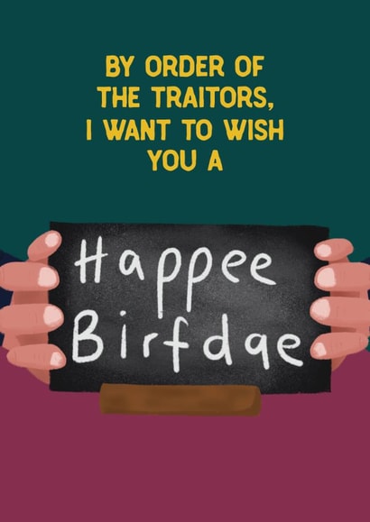 Funny Birthday Card - By Order Of The Traitors created by Sweetlove Press